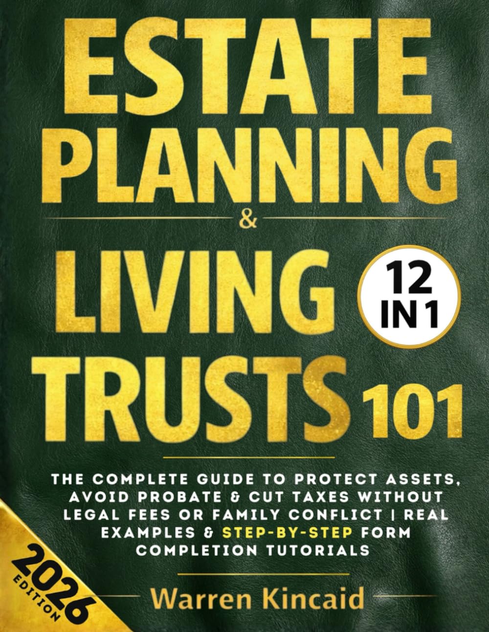 Estate Planning & Living Trusts 101 - The Complete Guide to Protect Assets, Avoid Probate & Cut Taxes Without Legal Fees or Family Conflict | Real Examples & Step-by-Step Form Completion Tutorials