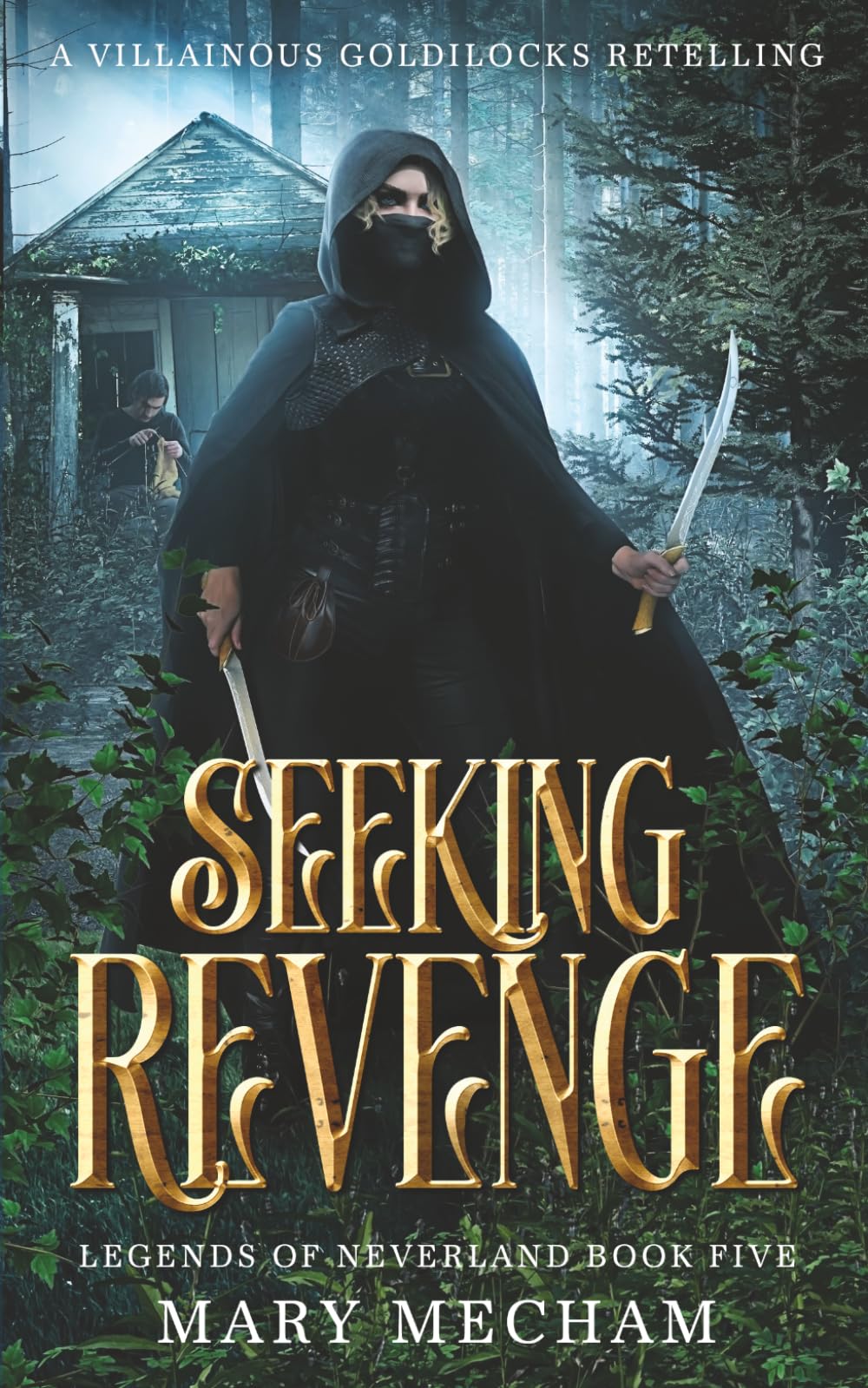 Seeking Revenge: A Villainous Goldilocks Retelling (Legends of Neverland)