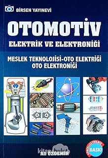 Otomotiv - Elektrik ve Elektroniği: Meslek Teknolojisi - Oto Elektriği Oto Elektroniği