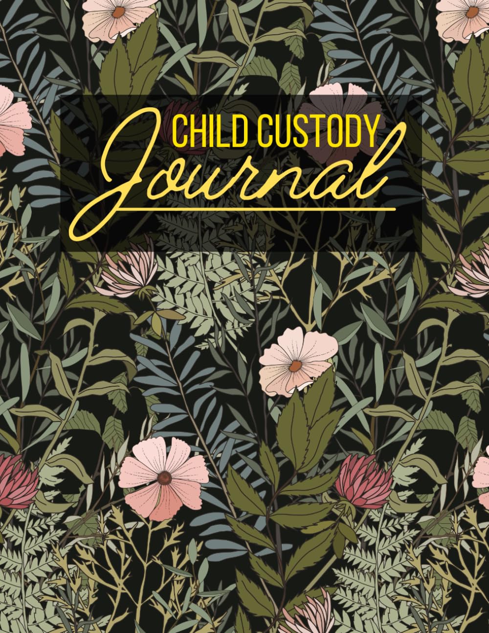 Child Custody Journal: Child Support Log Book and Visitation Planner For Divorced Women and Men