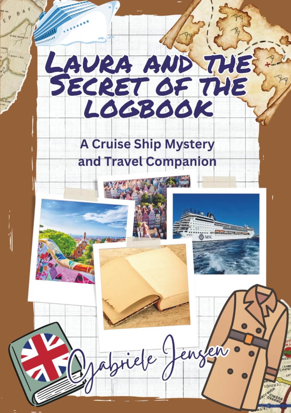 Laura and the Secret of the Logbook: A Cruise Ship Mystery and Travel Companion