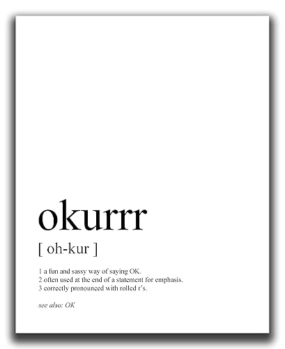 Amazon Com Funny Wall Decor 8x10 Unframed Print Definition Of Okurrr Black White Typography Wall Art Funny Quotes Sayings Pop Culture Decor Handmade Products