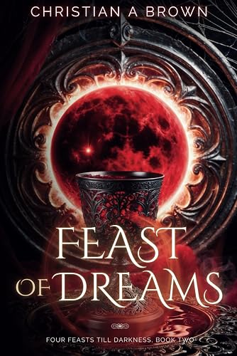 Feast of Dreams (Four Feasts Till Darkness)