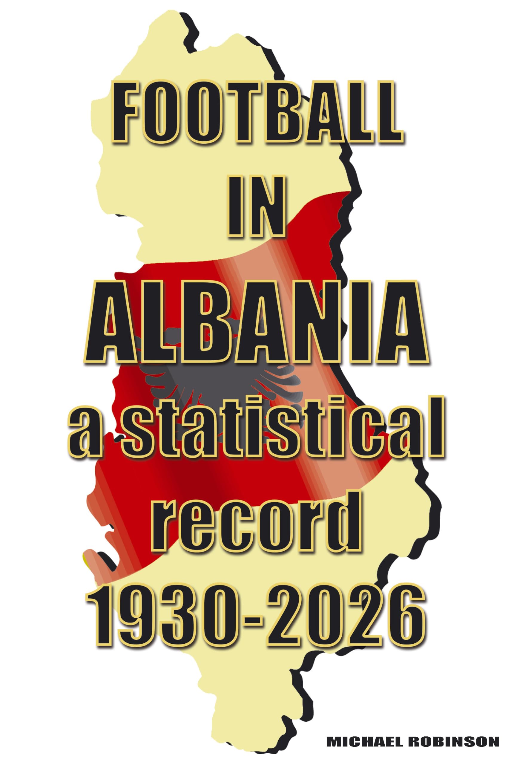 Football in Albania 1930-2026 : a statistical record