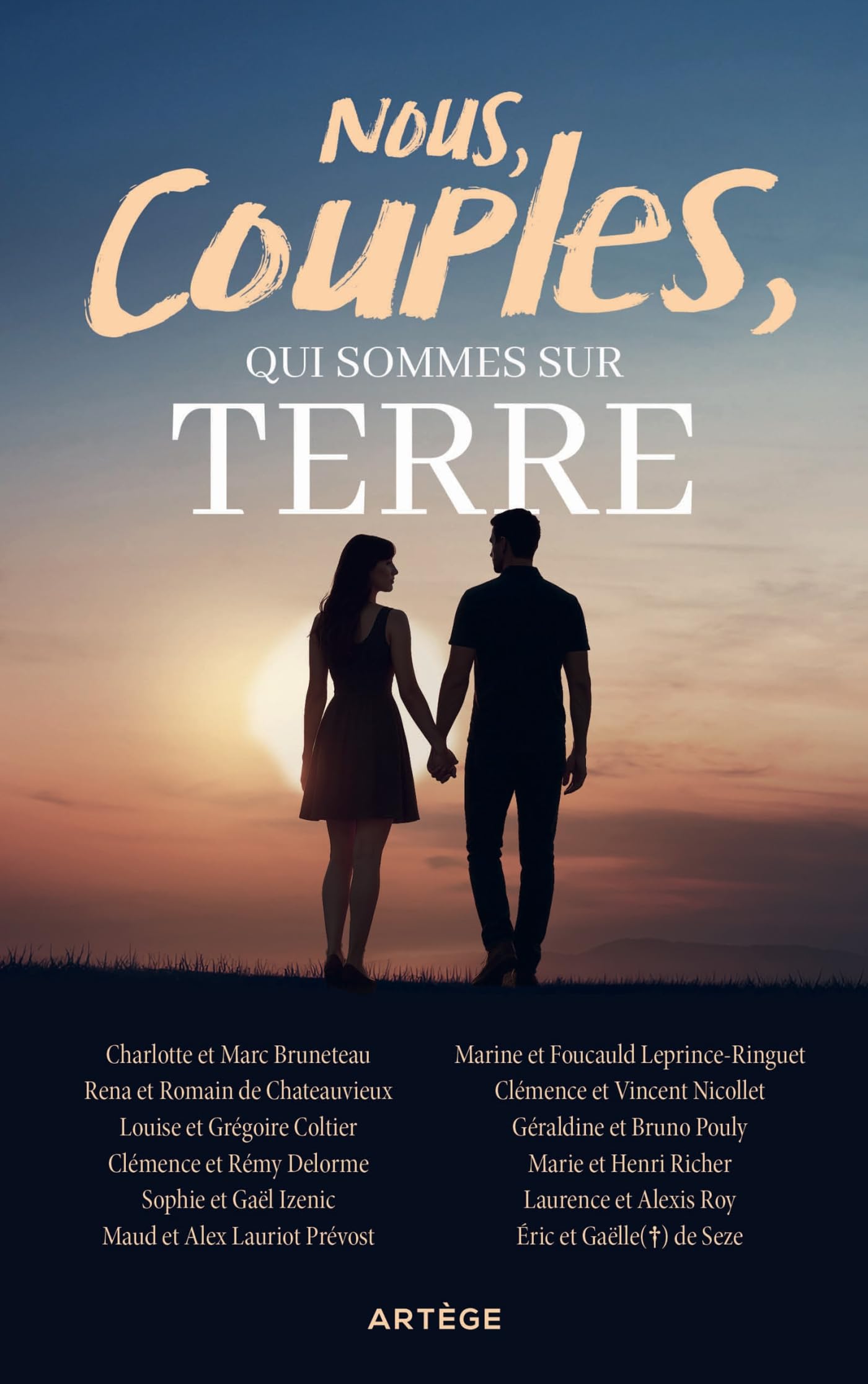 Nous, couples, qui sommes sur terre: 12 couples témoignent des richesses de la vie conjugale