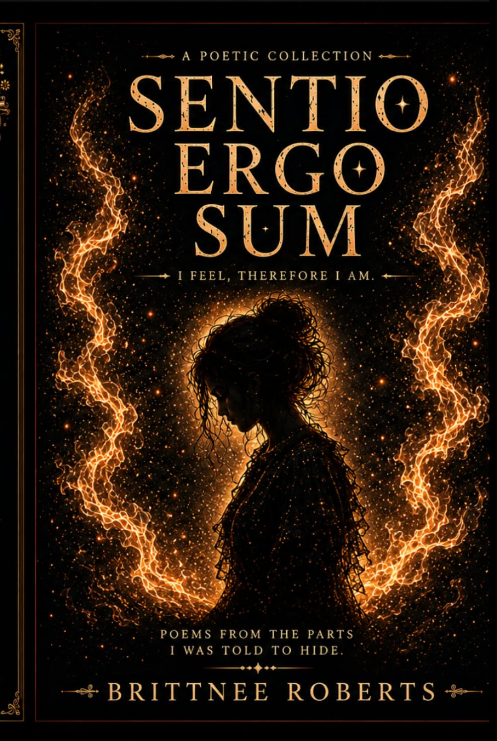 SENTIO ERGO SUM: I feel therefore I am