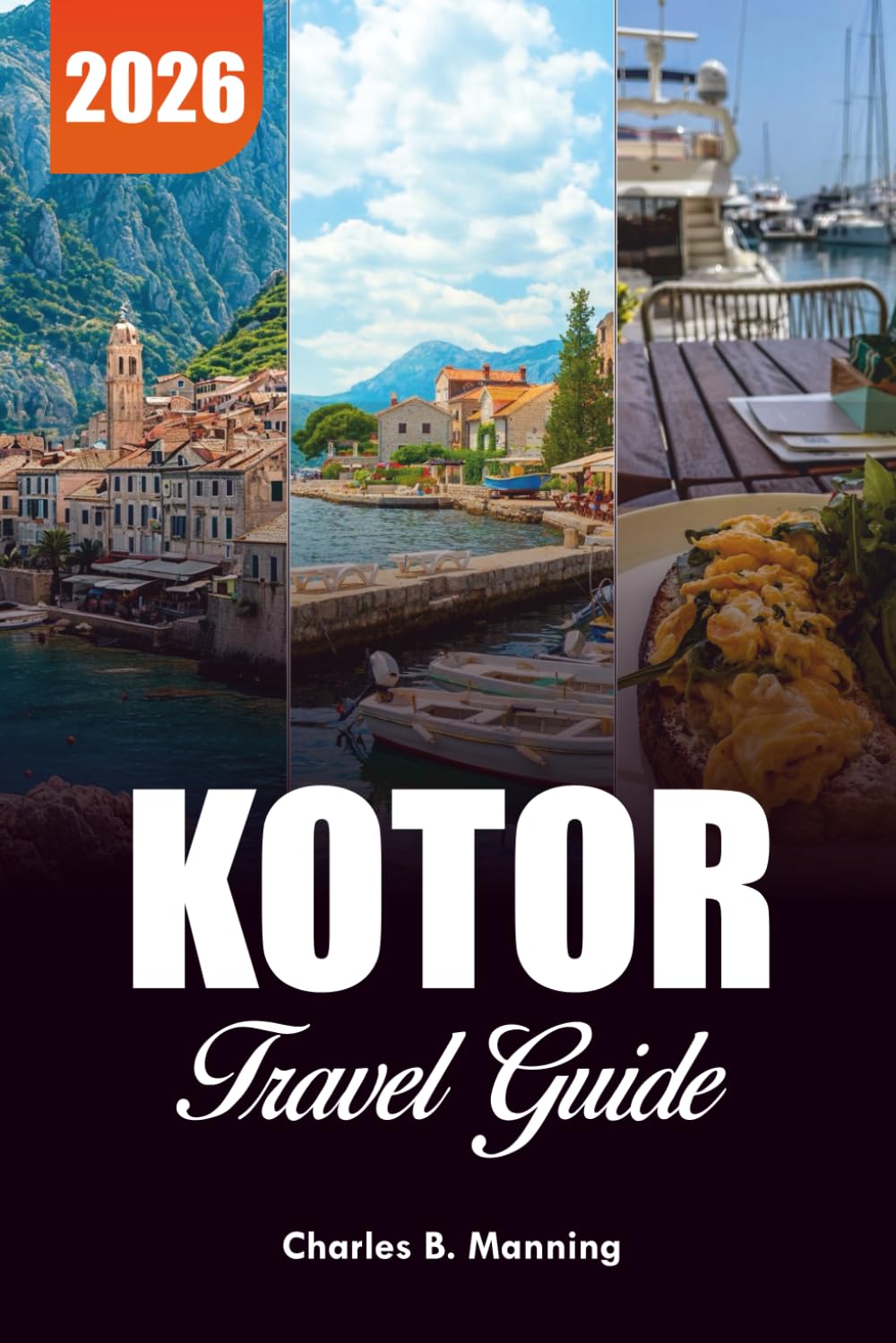 KOTOR TRAVEL GUIDE 2026: Top Attractions, Things to Do & Bay of Kotor Highlights