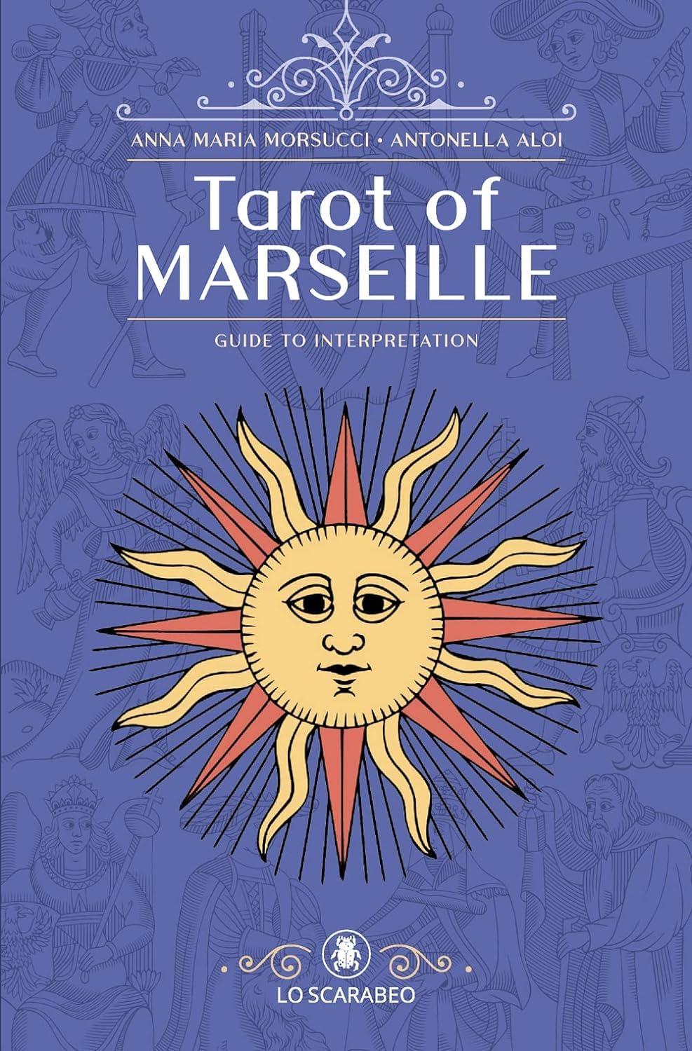 Tarot of Marseille: A Guide to Interpretation