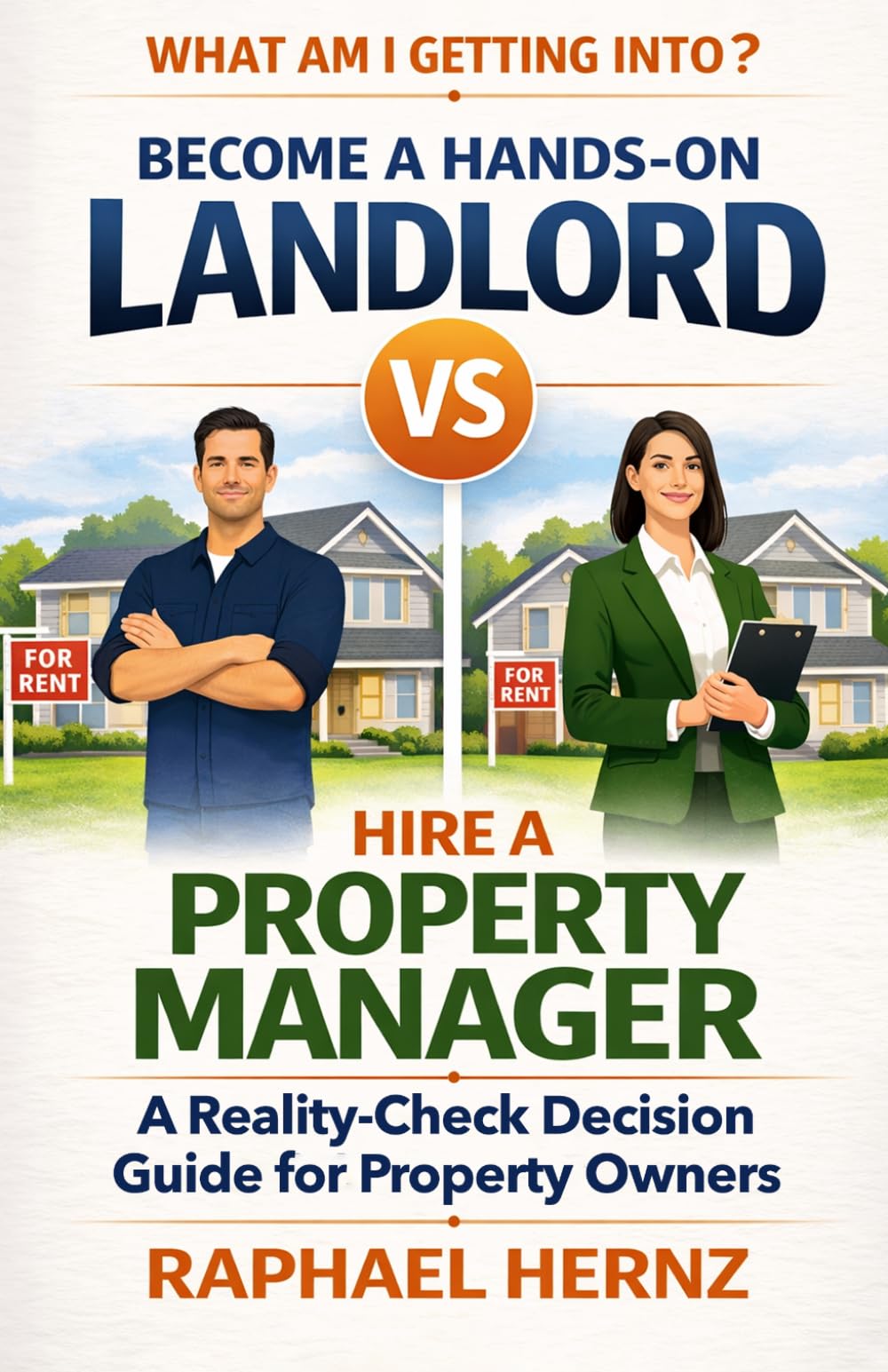 Become a Hands-on Landlord vs Hire a Property Manager: A Reality-Check Decision Guide for Property Owners