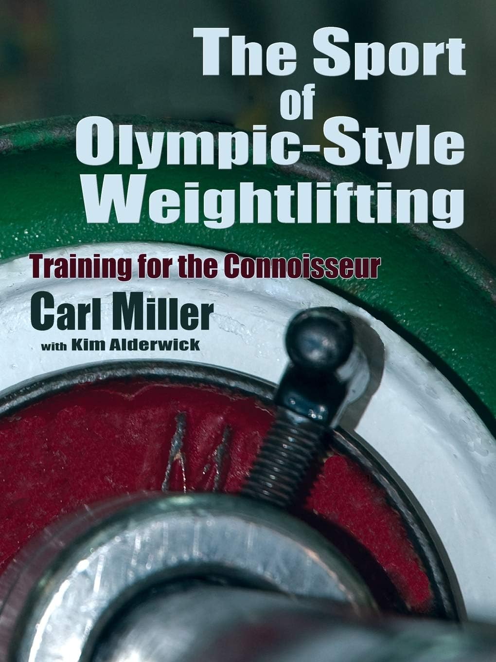The Sport of Olympic-Style Weightlifting, Training for the Connoisseur