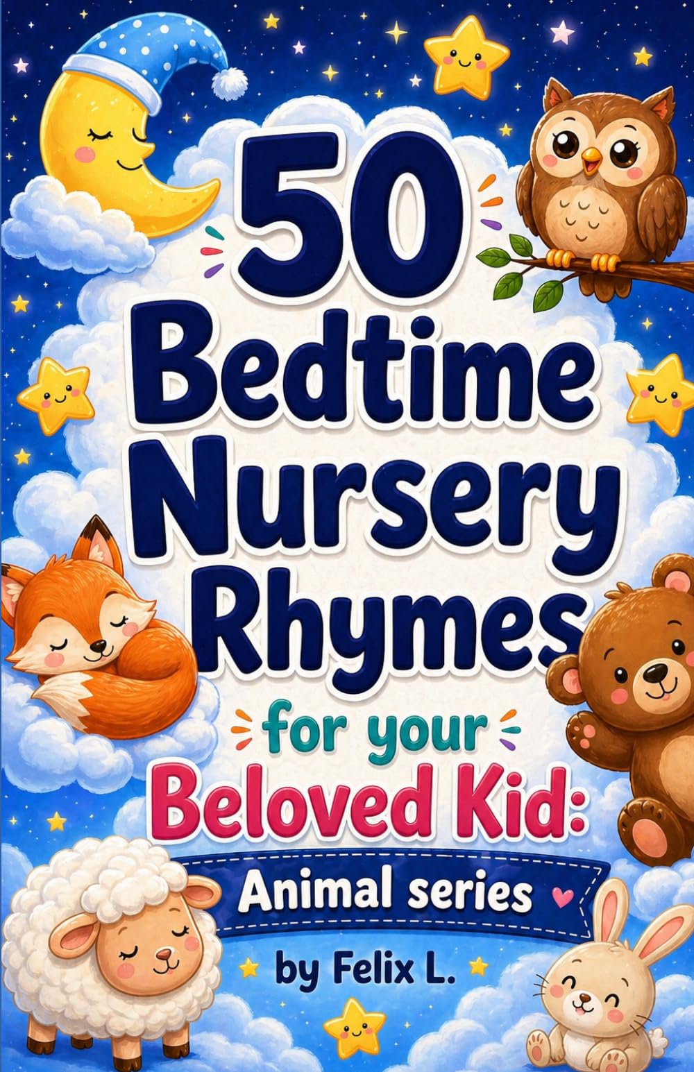 50 Bedtime Nursery Rhymes for your Beloved Kid: Animal series