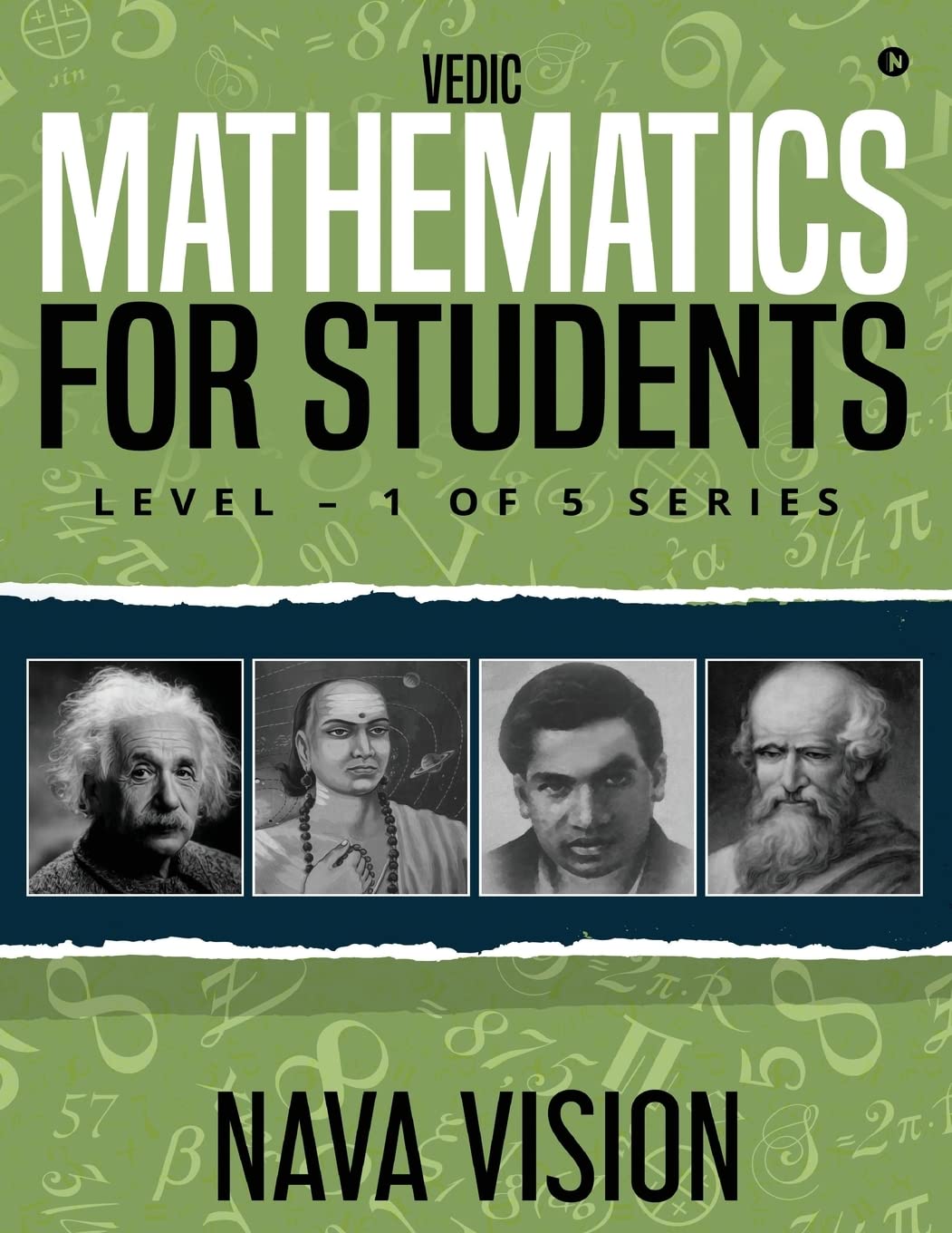 VEDIC MATHEMATICS For Students : LEVEL – 1 OF 5 SERIES: LEVEL - 1 OF 5 Series