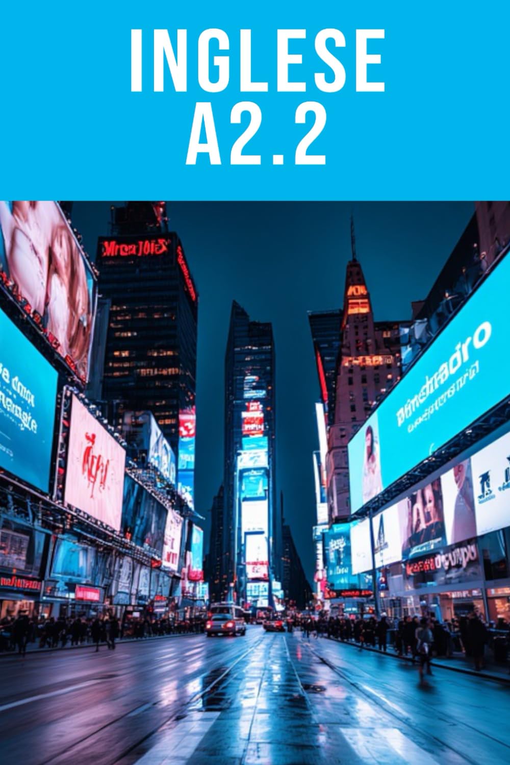 Inglese A2.2 - Comunicazione pratica: Comunicazione pratica (Uso della Lingua Inglese da A1.1 a C2.2 (A1.1 A1.2 A2.1 A2.2 B1.1 B1.2 B2.1 B2.2 C1.1 C1.2 C2.1 C2.2))