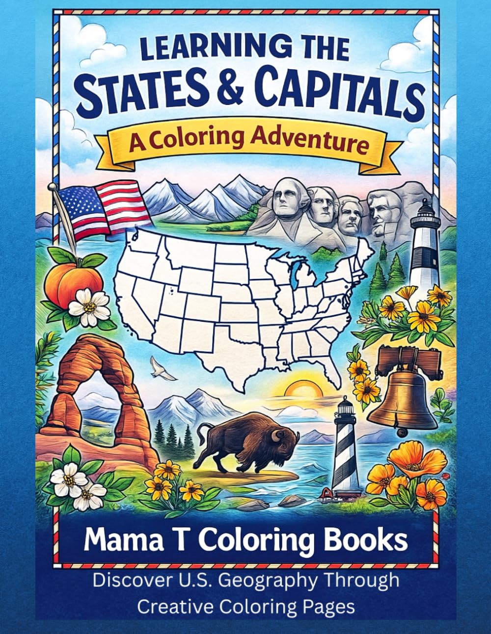Learning the U.S. States and Capitals: A Coloring Book Adventure: Discover U.S. Geography Through Creative Coloring Pages: An Educational Coloring ... Coloring Books for Fun and Learning at Home)