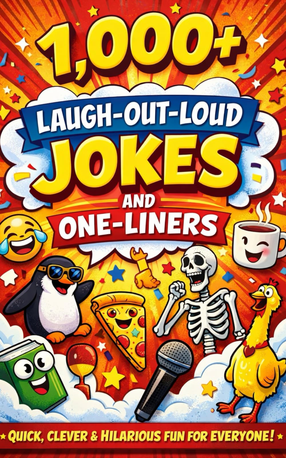 1,000+ Laugh-Out-Loud Jokes and One-Liners: The Ultimate Collection of Short, Clean, Clever & Ridiculously Funny Jokes for Adults, Teens & Anyone Who Loves to Laugh (Humor for Smart People)