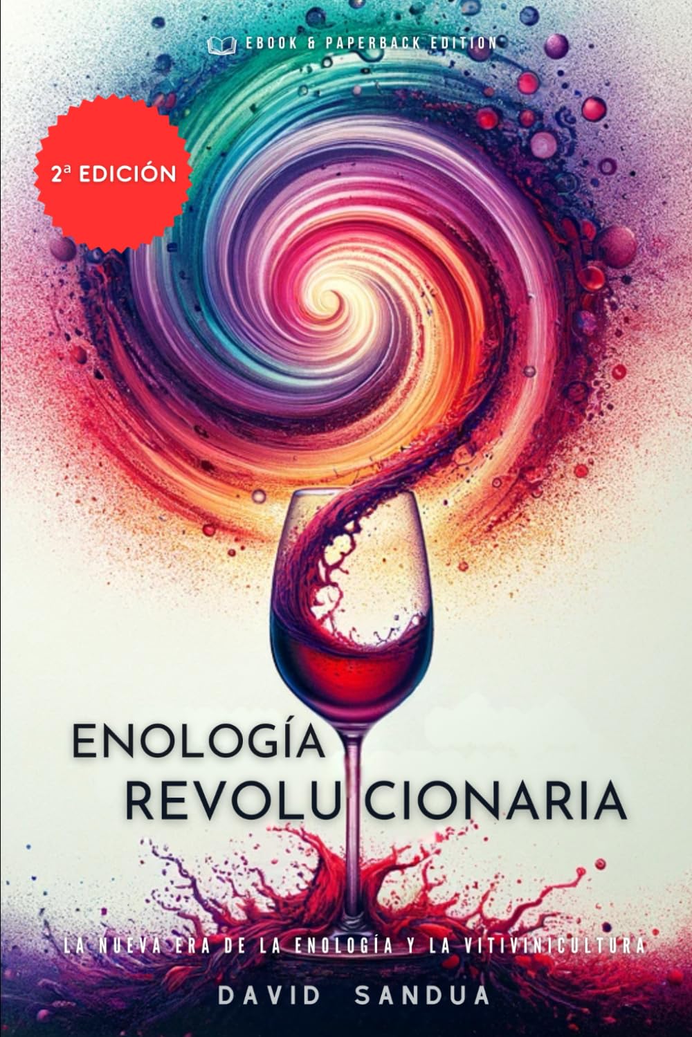 ENOLOGÍA REVOLUCIONARIA: LA NUEVA ERA DE LA ENOLOGÍA Y LA VITIVINICULTURA