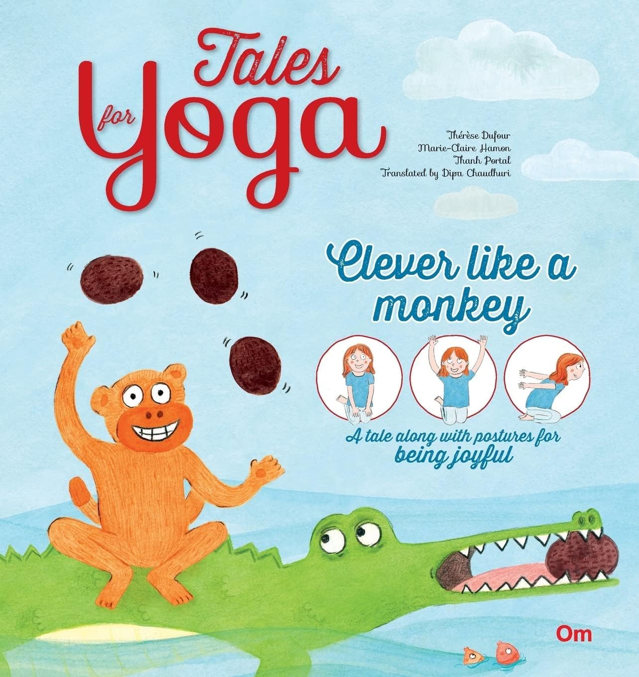 Yoga for Kids: Tales for Yoga : Clever Like a Monkey A tale along with postures for being joyful (Tales of Yoga)