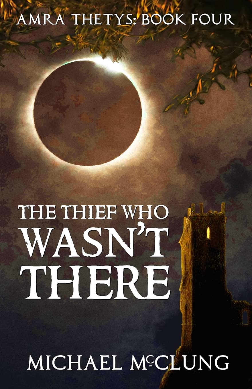The Thief Who Wasn't There: Volume 4 (Amra Thetys)