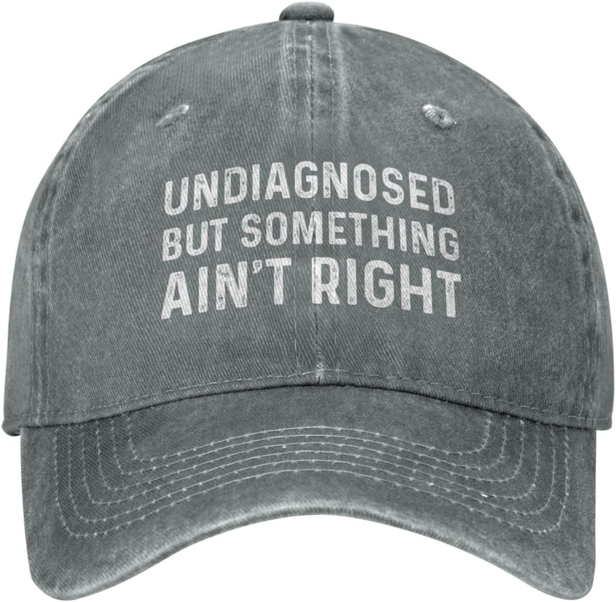 Undiagnosed But Something Ain't Right Hat for Women Funny Baseball Cap Funny Gifts for Women Gray