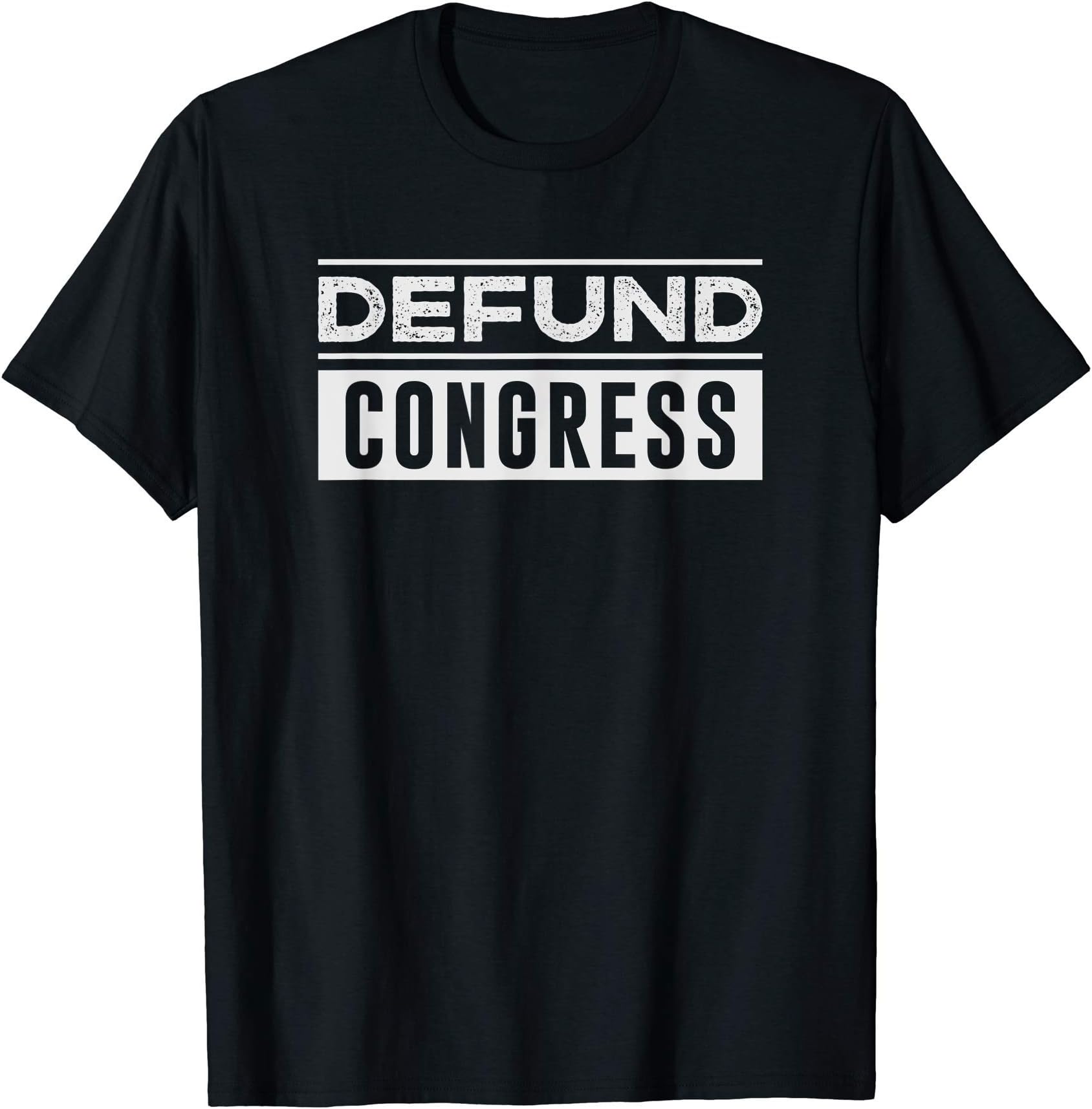 Defund Politicians Libertarian ApparelDefund Congress - Defund Politicians - Libertarian Political T-Shirt