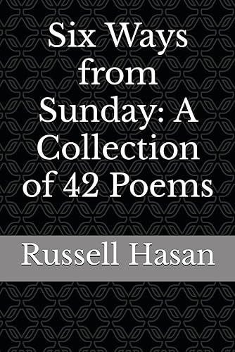Six Ways from Sunday A Collection of 42 Poems
