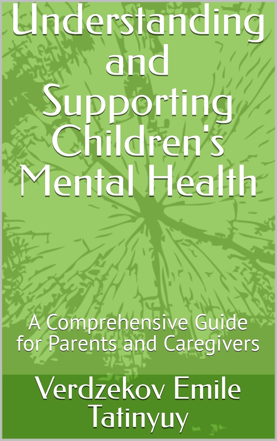 Understanding and Supporting Children's Mental Health: A Comprehensive ...