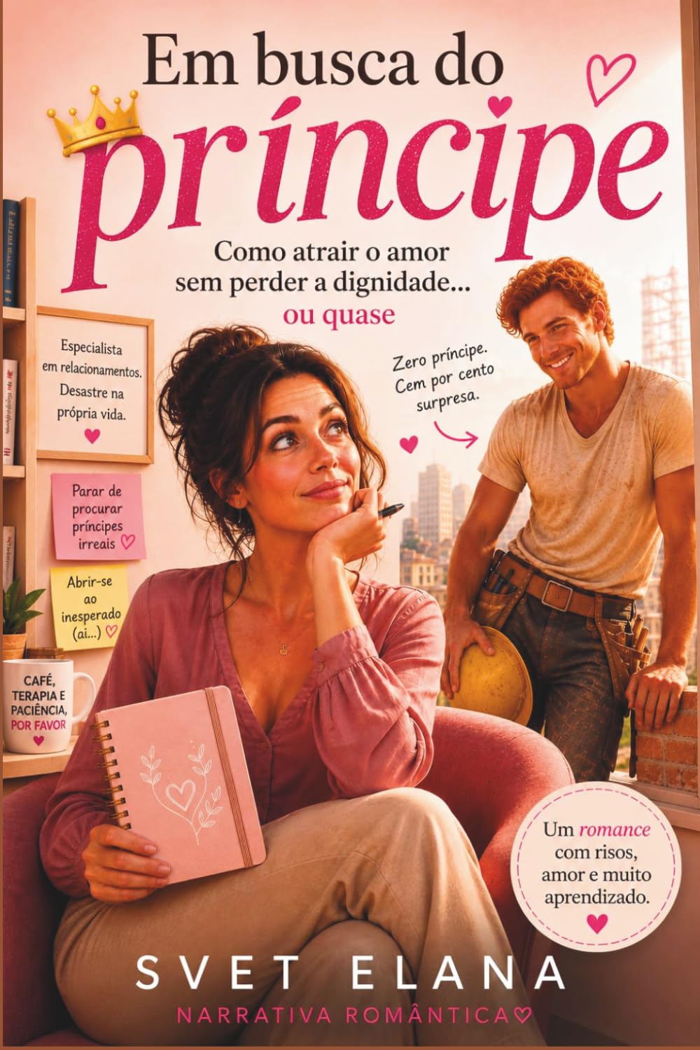 Em busca do príncipe: Como atrair o amor sem perder a dignidade… ou quase
