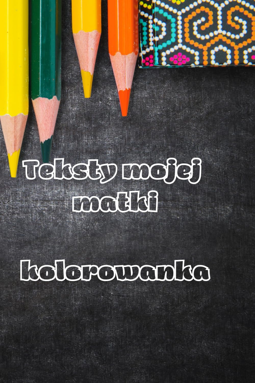 Teksty Twojej Matki Kolorowanka Polska Ksiazka Polska Kolorowanka