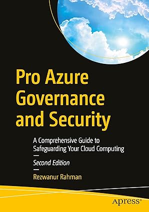 Pro Azure Governance and Security: A Comprehensive Guide to Safeguarding Your Cloud Computing book cover