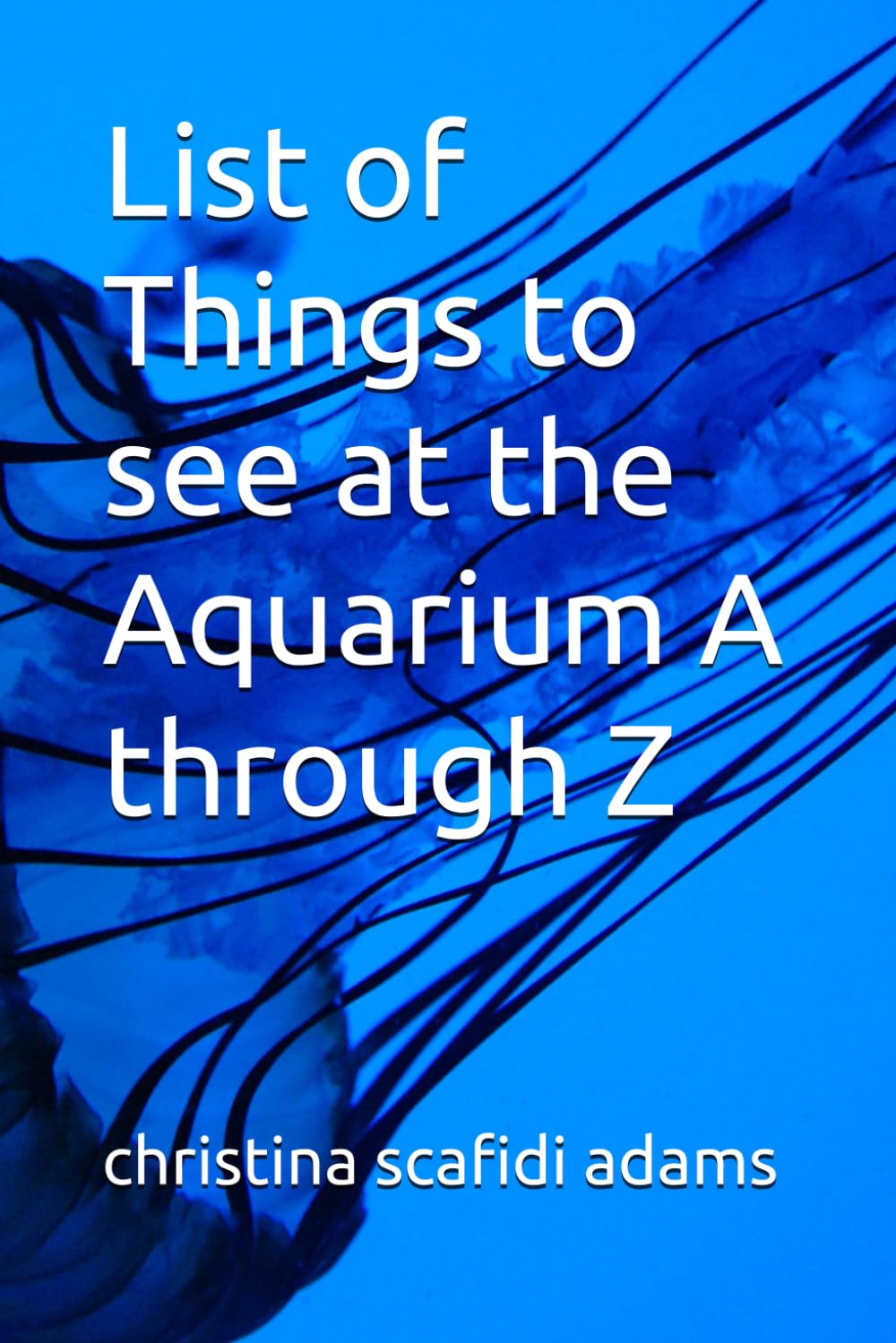 List of Things to see at the Aquarium A through Z