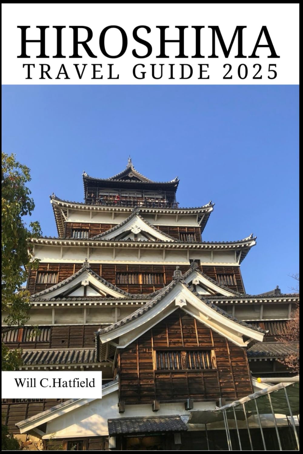 HIROSHIMA TRAVEL GUIDE 2025: Your Passport to Landmarks, Local Eats, and Hidden Treasures