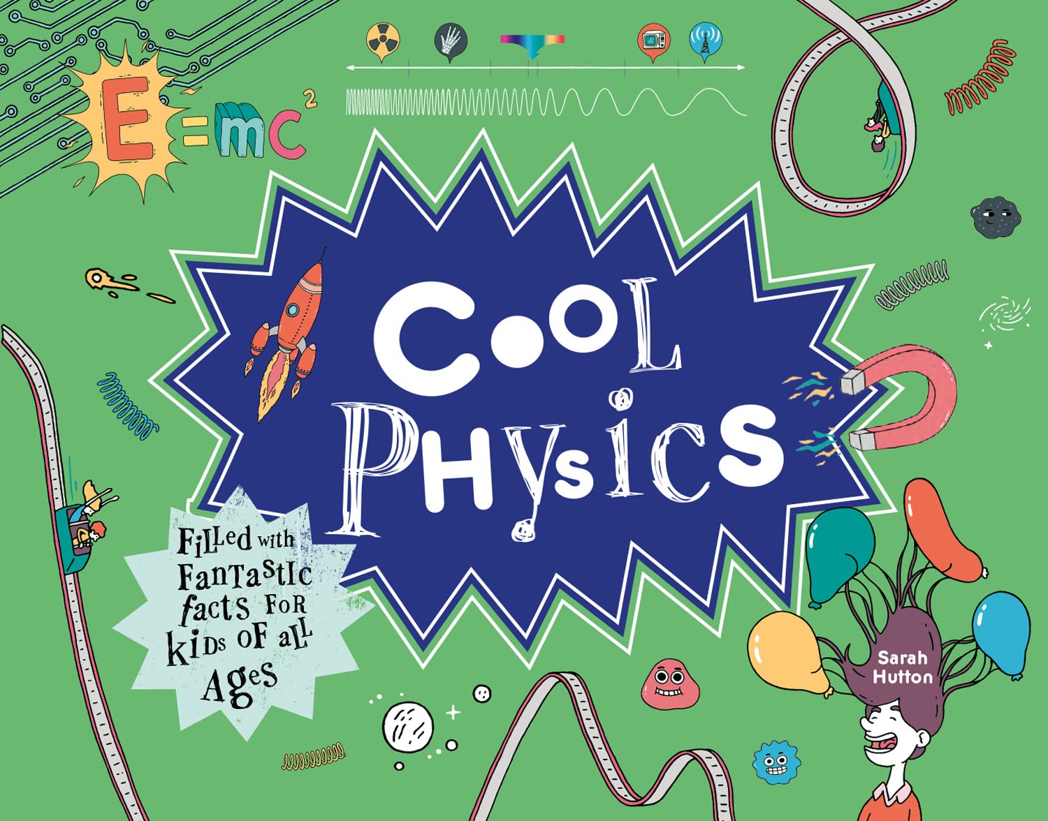 Cool — Cool Physics: Filled With Fantastic Facts For Kids Of
