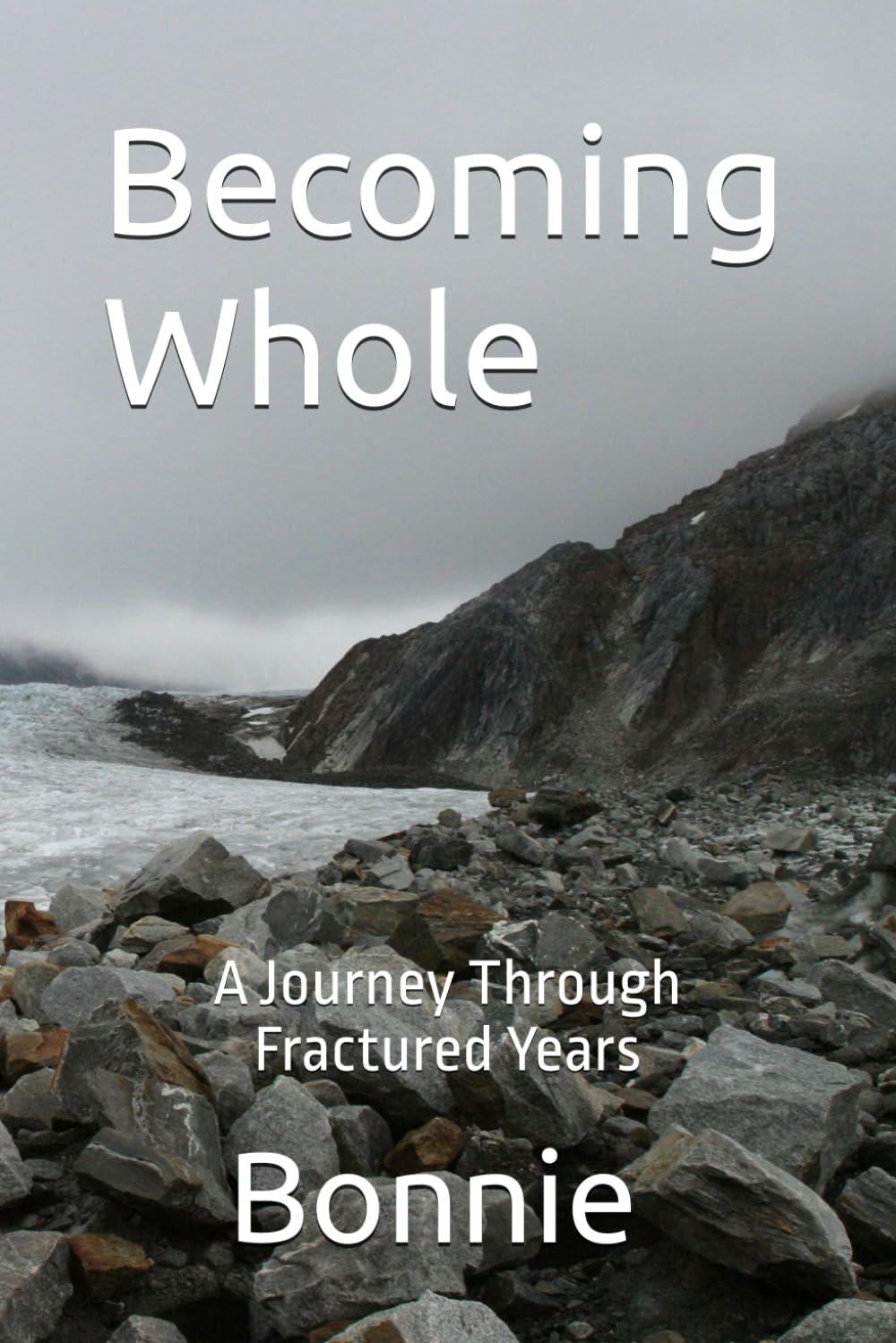 Becoming Whole: A Journey Through Fractured Years