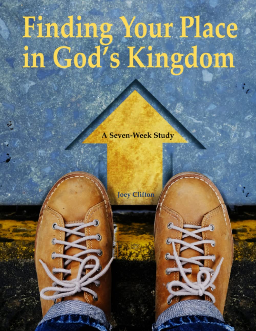 Finding Your Place in God's Kingdom: A Seven Week Study