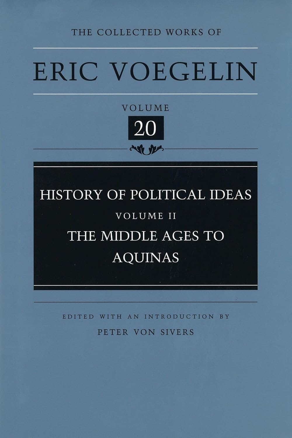 History of Political Ideas (Volume 2): The Middle Ages to Aquinas (Collected Works of Eric Voegelin, Volume 20)
