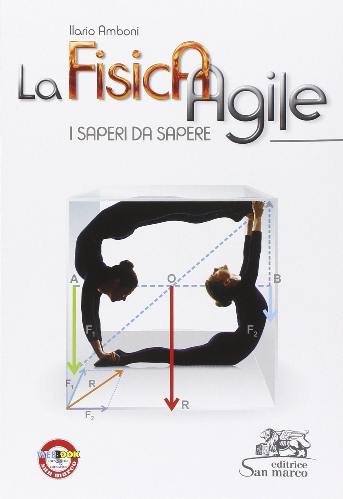 La fisica agile. I saperi da sapere. Per le Scuole superiori. Con e-book. Con espansione online