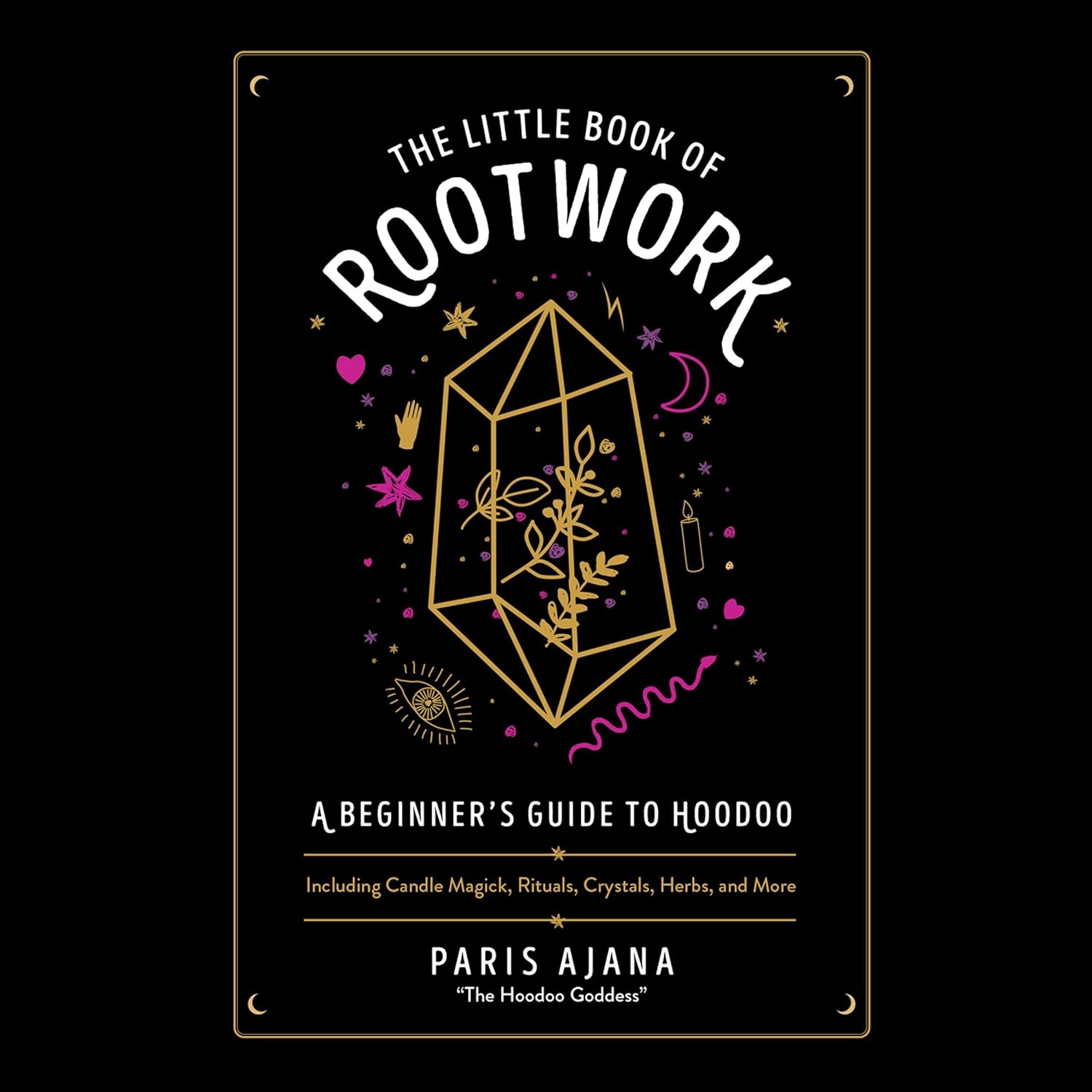 Amazon.com: The Little Book of Rootwork: A Beginner's Guide to Hoodoo ...