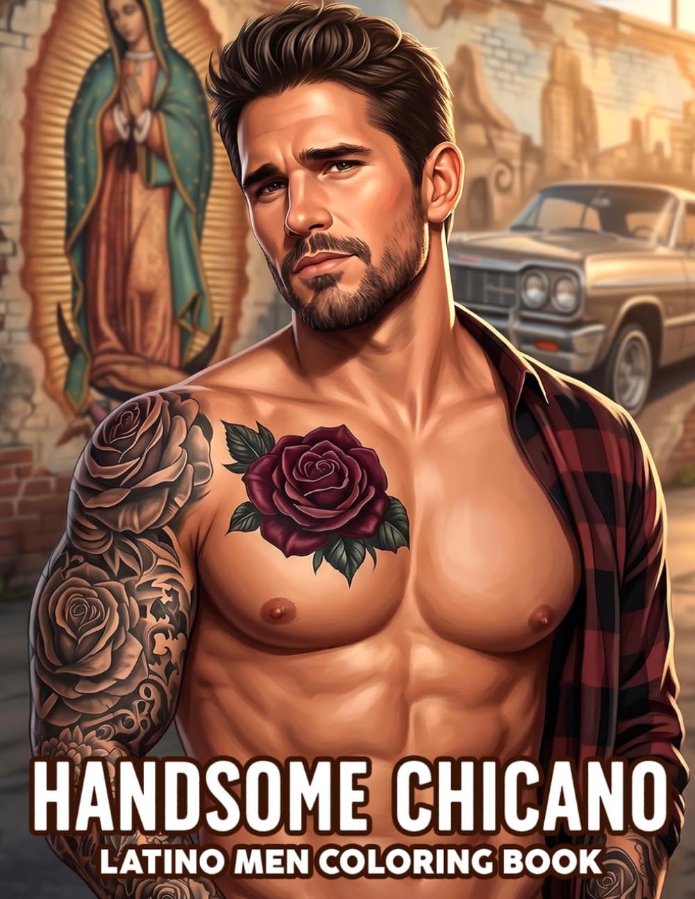 Handsome Chicano Coloring Book: Attractive and Confident Masculine Men Coloring Pages featuring Barrio Vibe Designs, Perfect for Adults and Teens Relaxation, Creativity