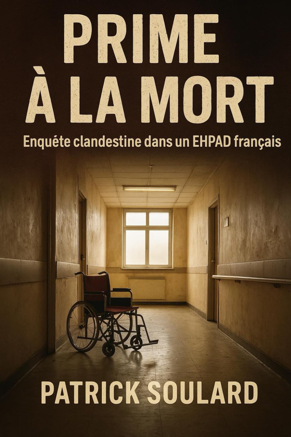 PRIME A LA MORT, enquête clandestine dans un EHPAD français