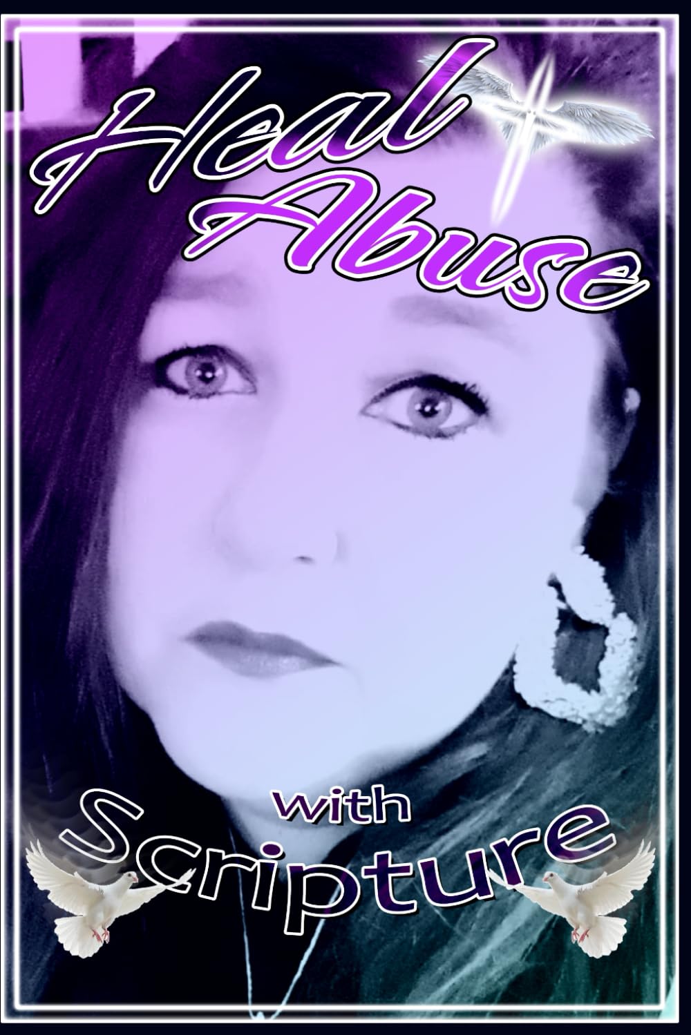 Heal Abuse with Scripture: Grayscale Edition, Christian Counseling, 117 pages, religious healing, beautiful designed colored interior accompanying ... (Woman's Bible Scriptures & Prayer Books)