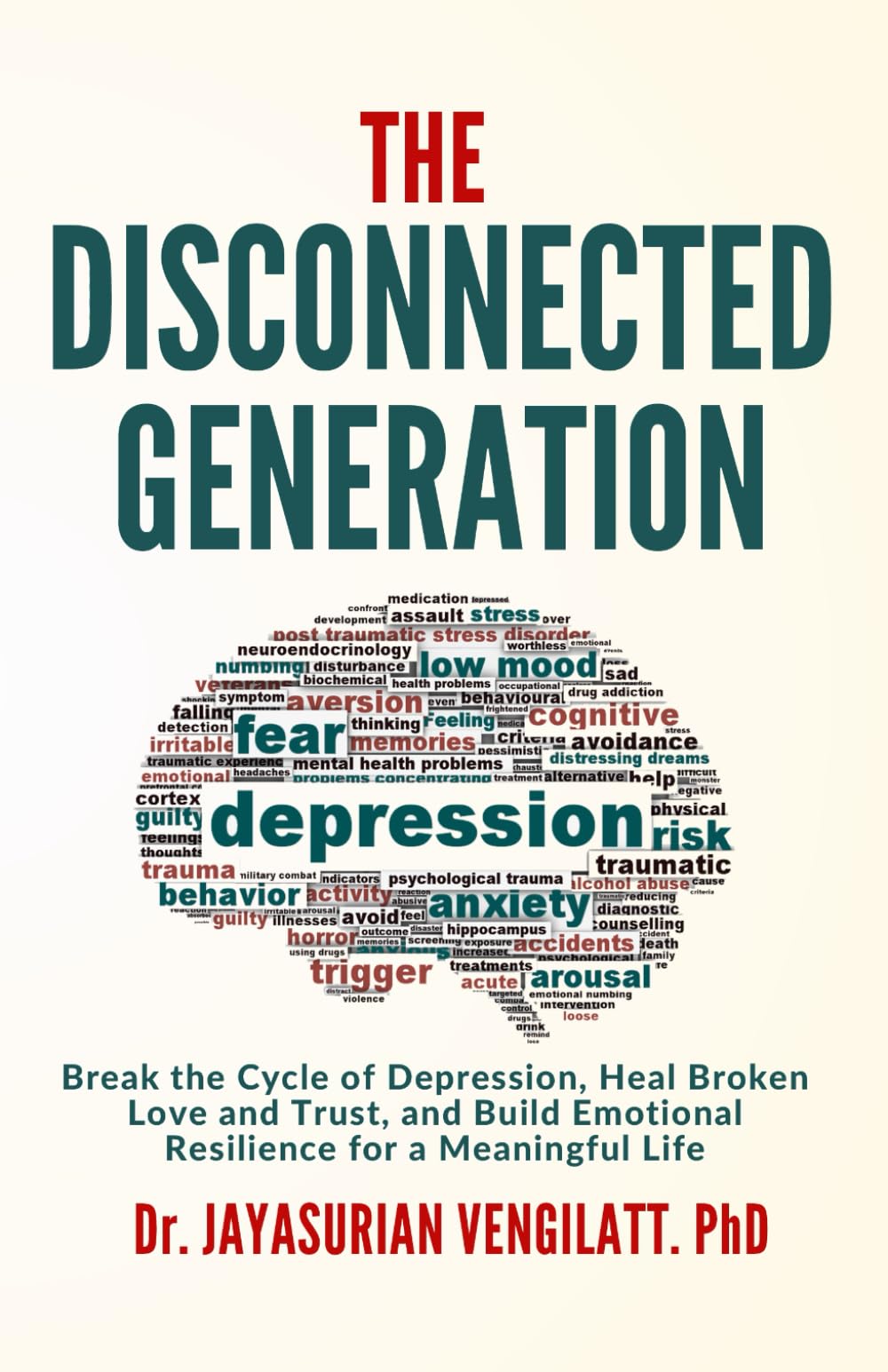 The Disconnected Generation: Break the Cycle of Depression, Heal Broken Love and Trust, and Build Emotional Resilience for a Meaningful Life (THE LIFELONG INNER POWER SERIES)