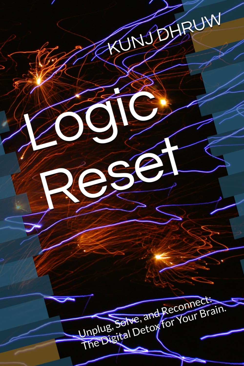 Logic Reset: Unplug, Solve, and Reconnect: The Digital Detox for Your Brain.