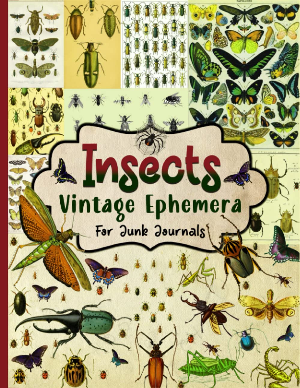 Insects Vintage Ephemera For Junk Journals: Over 300 Piece Collection of Ephemera for Junk Journals, Scrapbooking, Decoupage, Collage and Many Other Paper Crafts