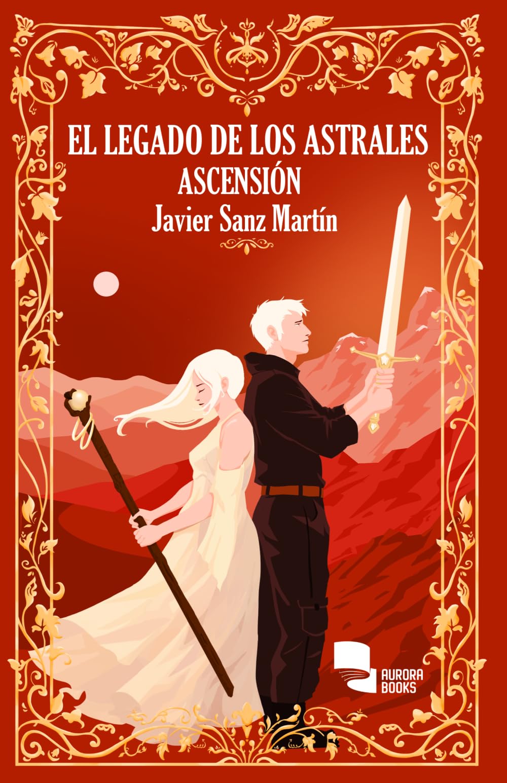 El Legado de los Astrales: Ascensión: Una fantasía épica con toques oscuros llena de magia, traiciones y secretos