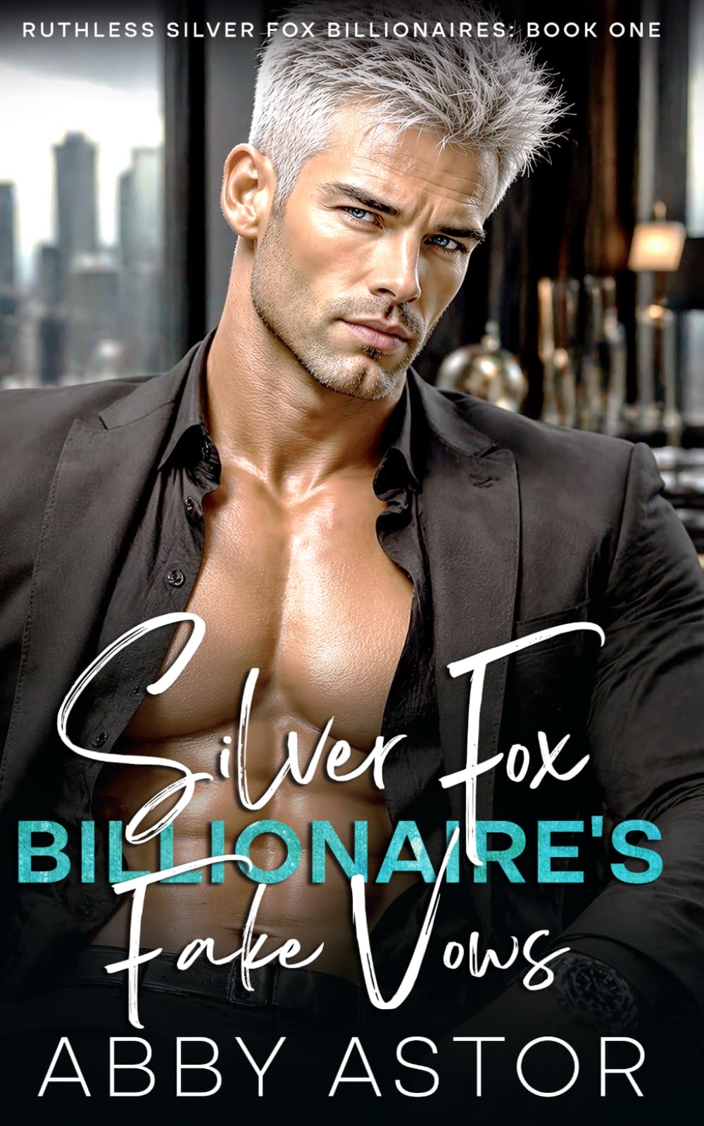 Silver Fox Billionaire's Fake Vows: An Enemies to Lovers Best Friend's Dad Romance (Ruthless Silver Fox Billionaires)