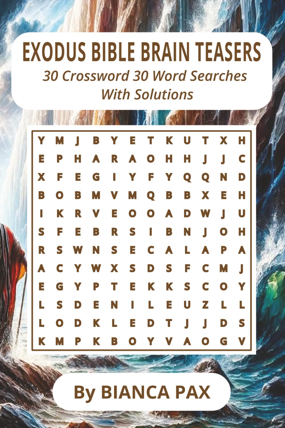 Exodus Bible Brain Teasers: 30 Crossword 30 Word Searches with Solutions: 60 Bible Puzzles from Exodus | Word Searches & Crosswords with Solutions for Teens & Adults (Ages 15+)