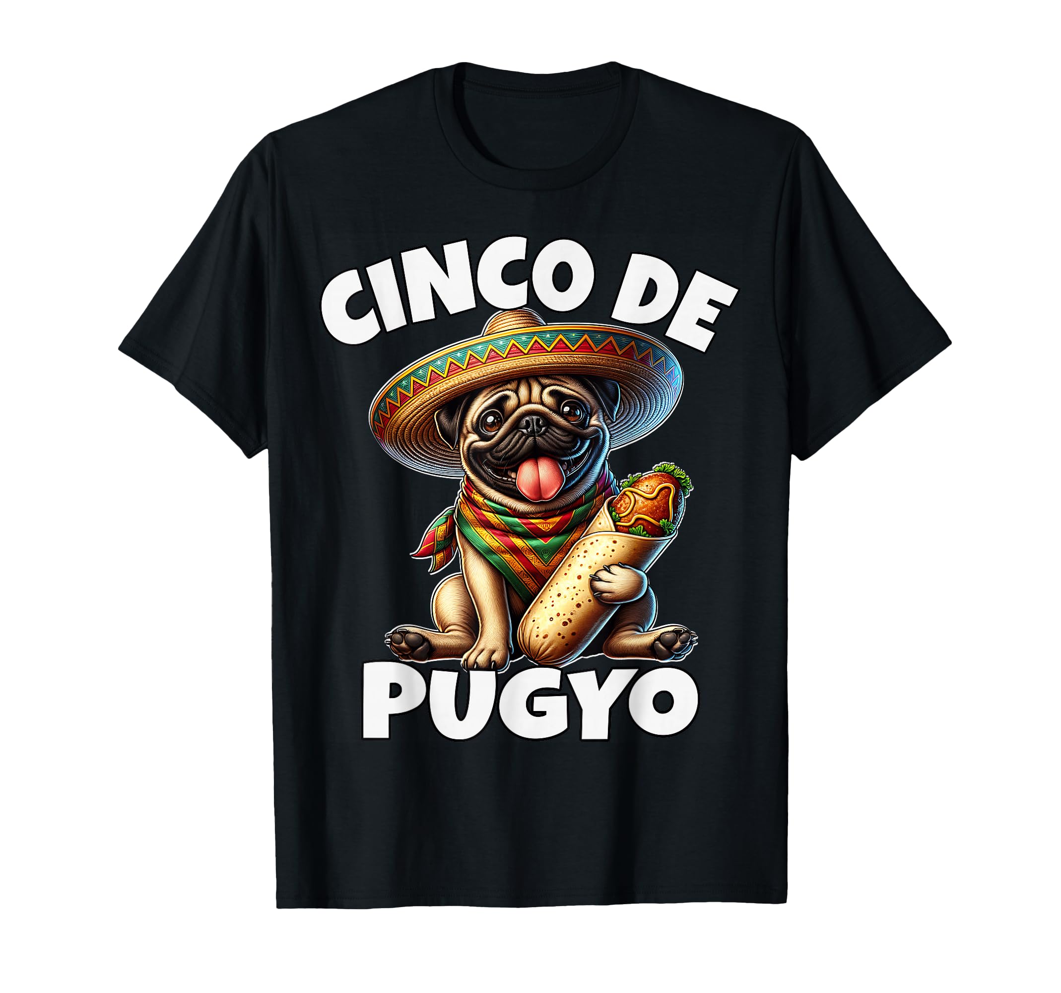 Puggy Cinco De Mayo Pug Cinco De Pugyo Pug T-Shirt