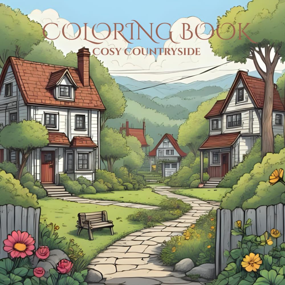 Adult Coloring Book: Cosy Countrysides and Peaceful Rural Scenes