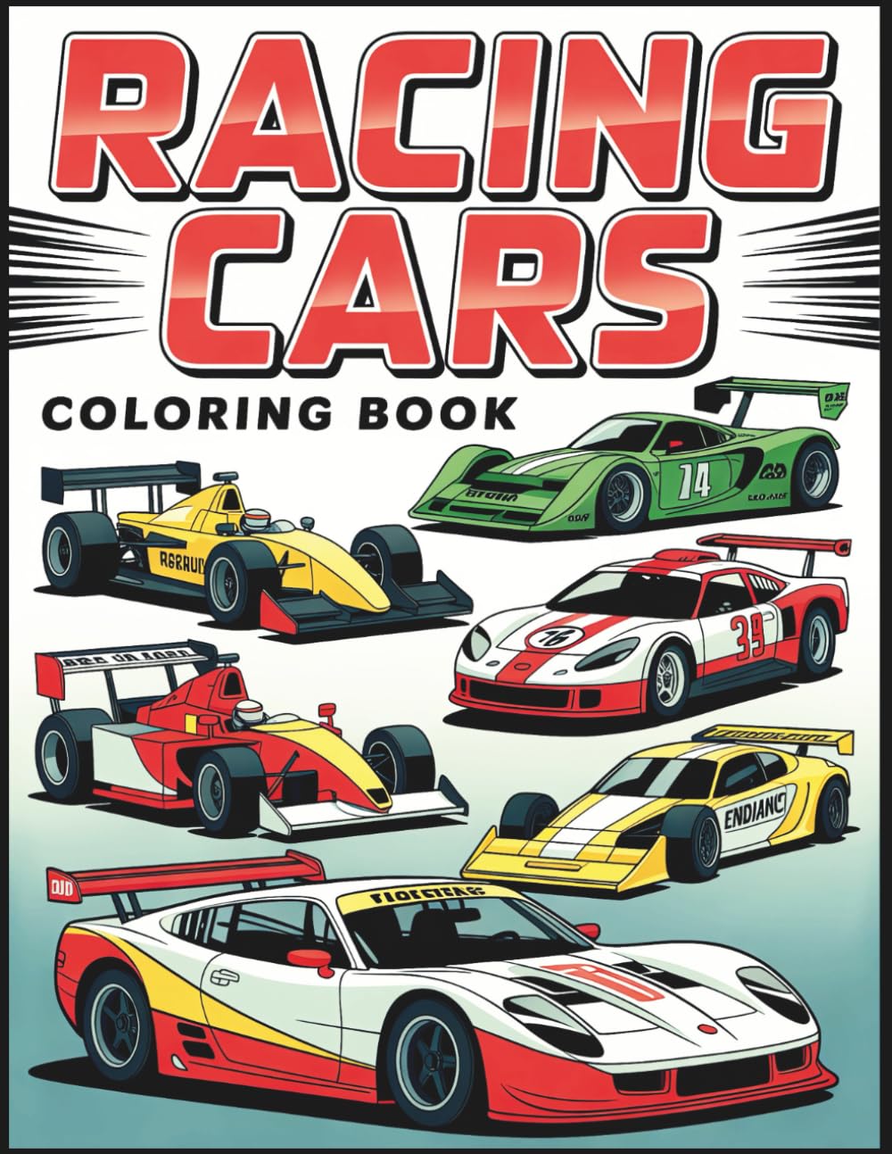 Racing Car Coloring Book for Kids, Teens & Adults: 50 High-Speed Designs: Dragsters, Formula Cars, Rally Legends, Hot Rods, Stock Cars & More from the World of Racing