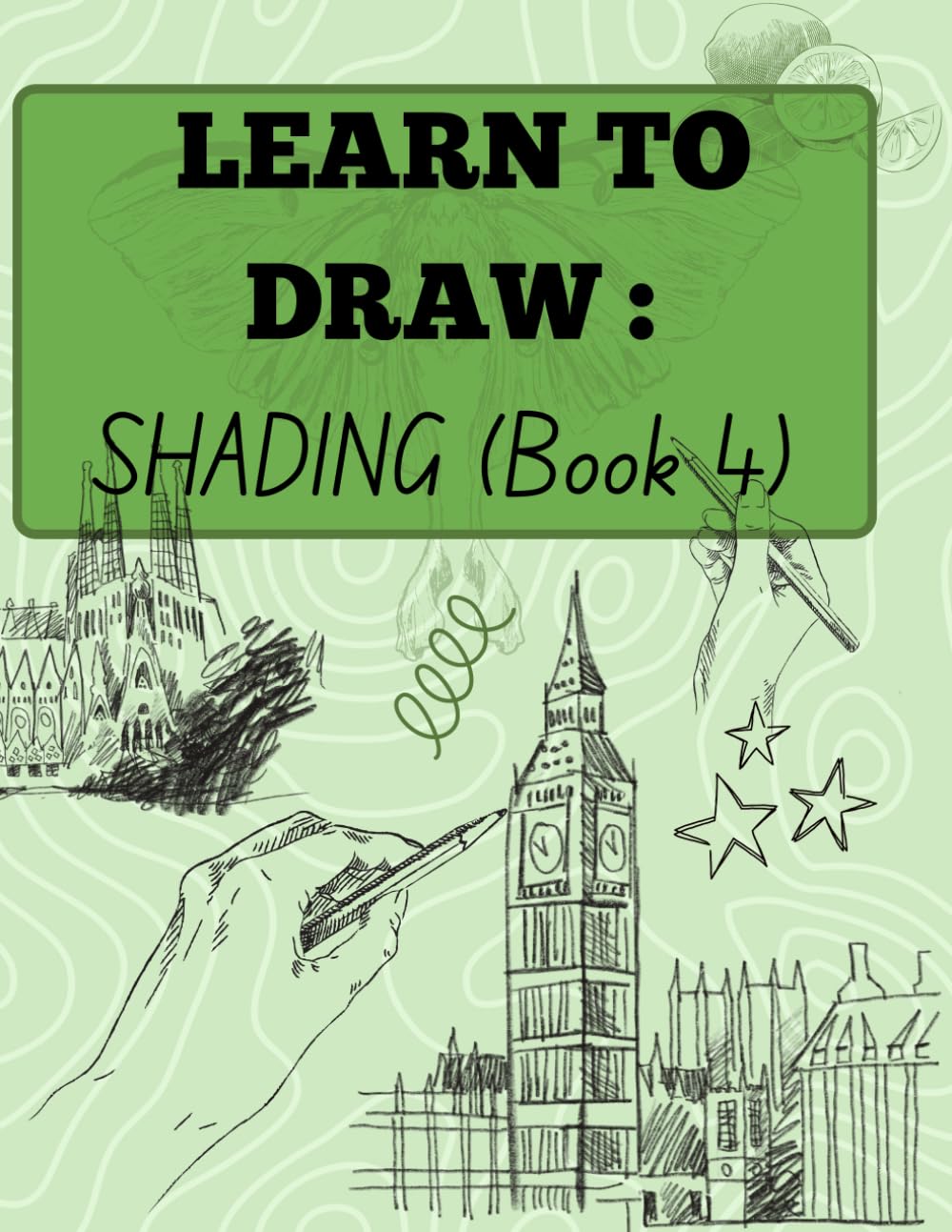 Learn to draw : Hatching and Shading (Book 4): Beginner drawing workbook to practice hatching and shading. No Ai used. (Learn how to draw)